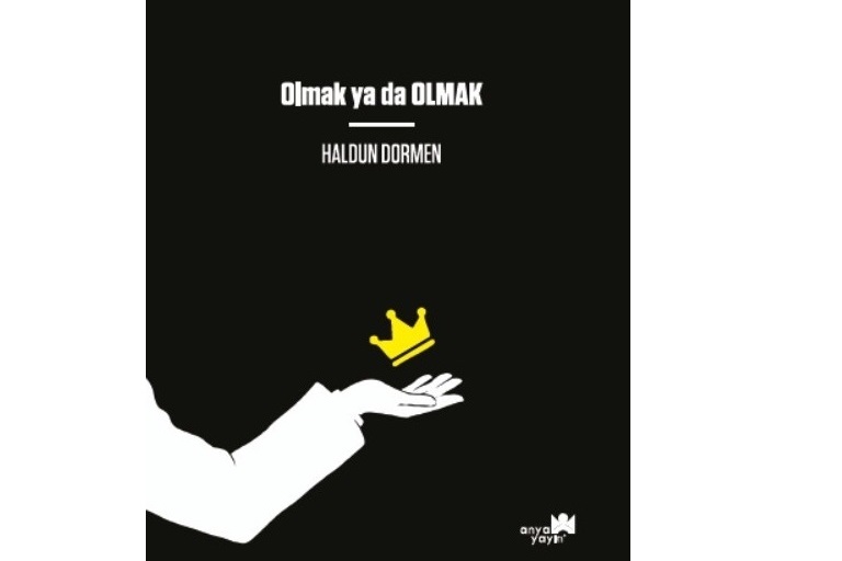 Sanat ve Eitimin Bulutuu Nokta: Dormenin Olmak Ya Da Olmak Anya Yaynda